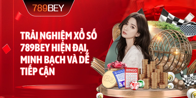 Trải nghiệm Xổ Số 789bey hiện đại, minh bạch và dễ tiếp cận Trải nghiệm Xổ Số 789bey hiện đại, minh bạch và dễ tiếp cận